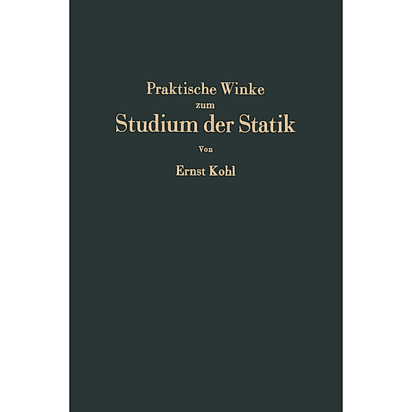 Praktische Winke zum Studium der Statik, Ernst Kohl