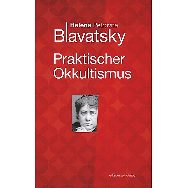Praktischer Okkultismus, Helena P. Blavatsky