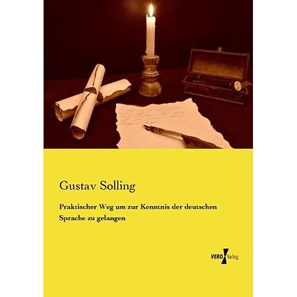 Praktischer Weg um zur Kenntnis der deutschen Sprache zu gelangen, Gustav Solling
