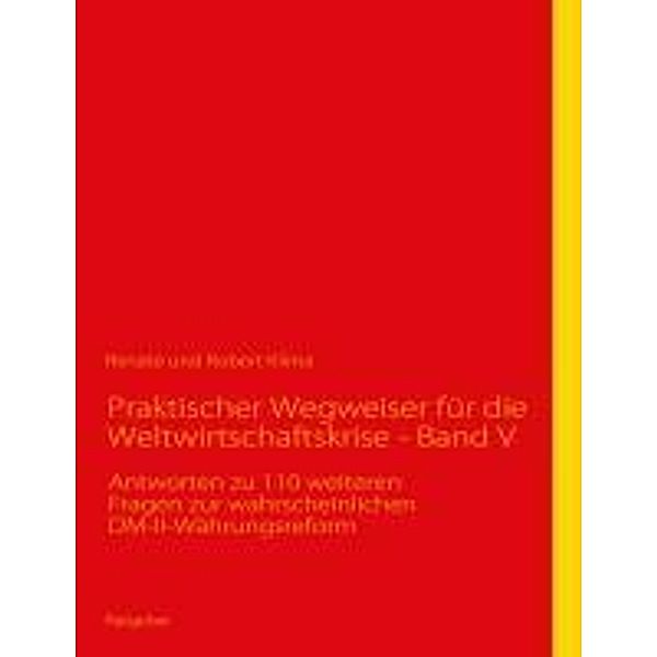 Praktischer Wegweiser für die Weltwirtschaftskrise - Band V, Robert Klíma, Renate Klíma