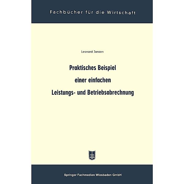 Praktisches Beispiel einer einfachen Leistungs- und Betriebsabrechnung / Fachbücher für die Wirtschaft, Leonard Jansen