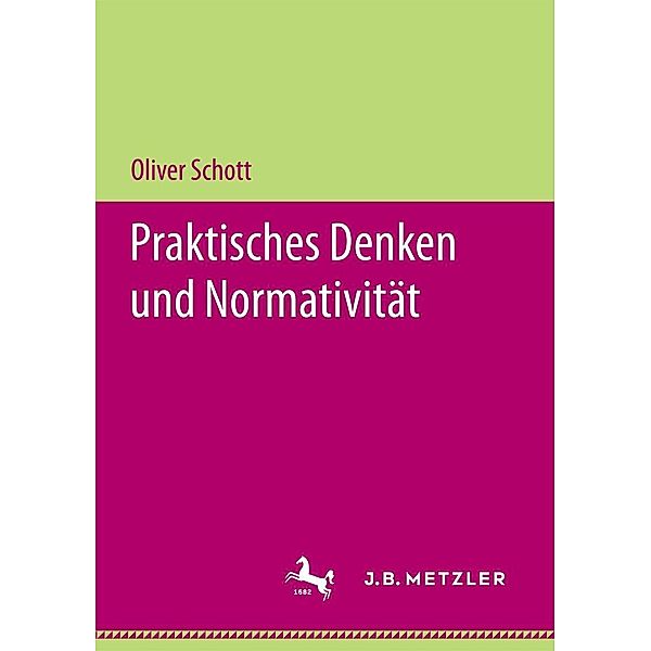 Praktisches Denken und Normativität, Oliver Schott