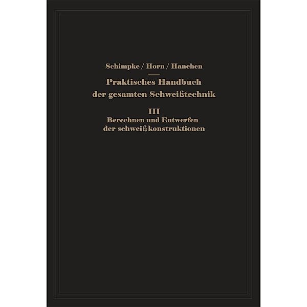 Praktisches Handbuch der gesamten Schweisstechnik, Paul Schimpke, Hans A. Horn