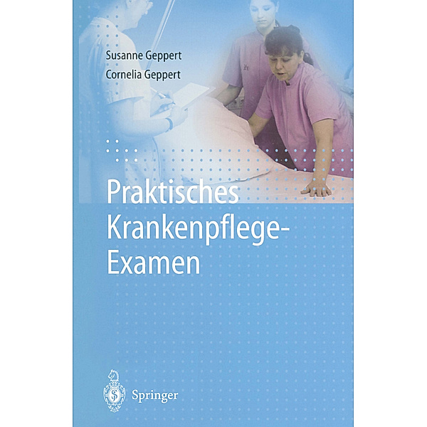 Praktisches Krankenpflege-Examen, Susanne Geppert, Cornelia Geppert