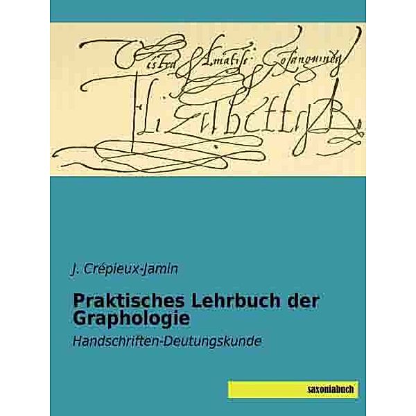 Praktisches Lehrbuch der Graphologie, J. Crépieux-Jamin