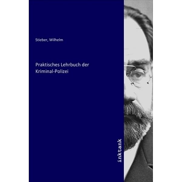 Praktisches Lehrbuch der Kriminal-Polizei