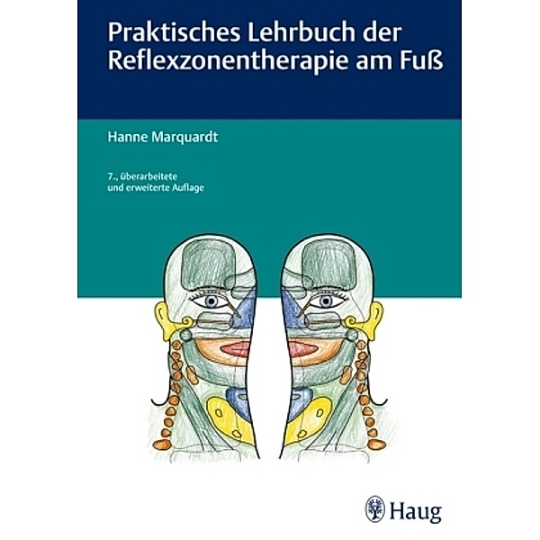 Praktisches Lehrbuch der Reflexzonentherapie am Fuss, Hanne Marquardt