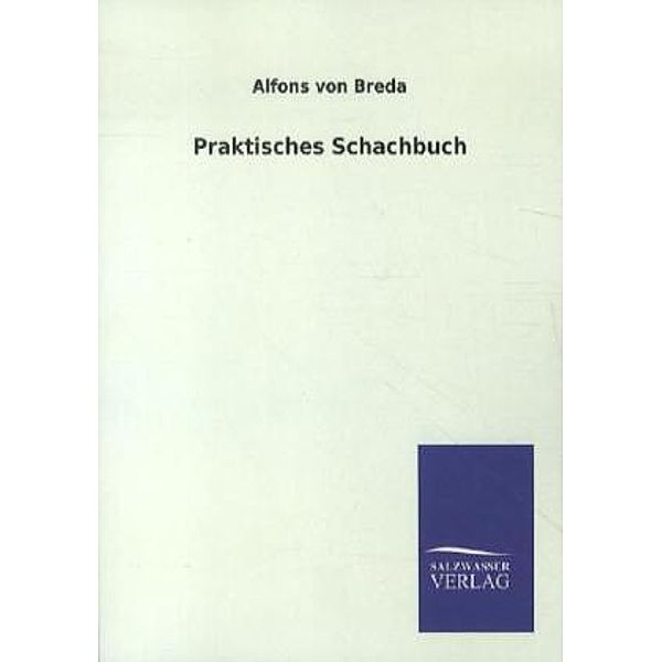 Praktisches Schachbuch, Alfons von Breda