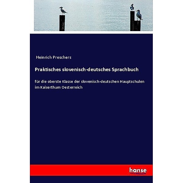 Praktisches slovenisch-deutsches Sprachbuch, Anonym