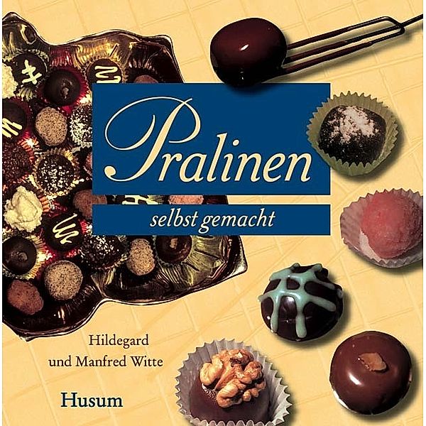 Pralinen selbst gemacht, Hildegard Witte, Manfred Witte