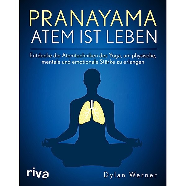 Pranayama - Atem ist Leben, Dylan Werner