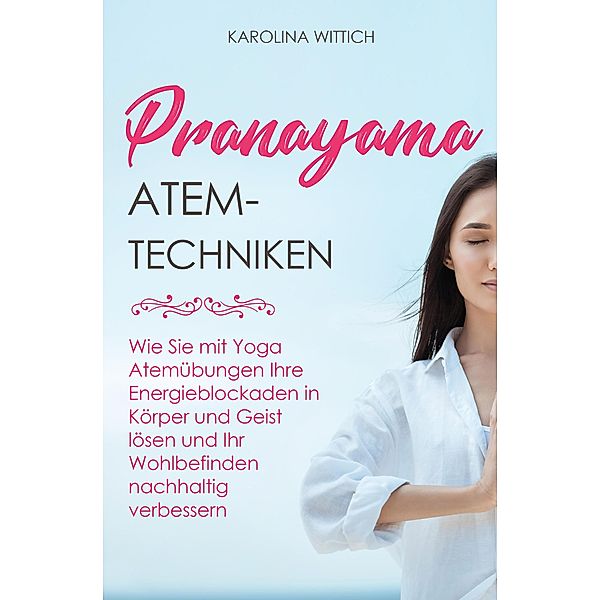 Pranayama Atemtechniken, Karolina Wittich