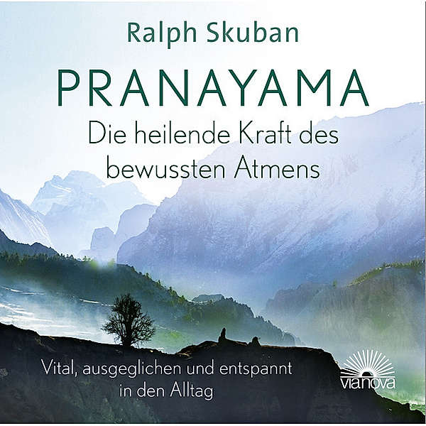 Pranayama - Die heilende Kraft des bewussten Atmens,Audio-CD, Ralph Skuban