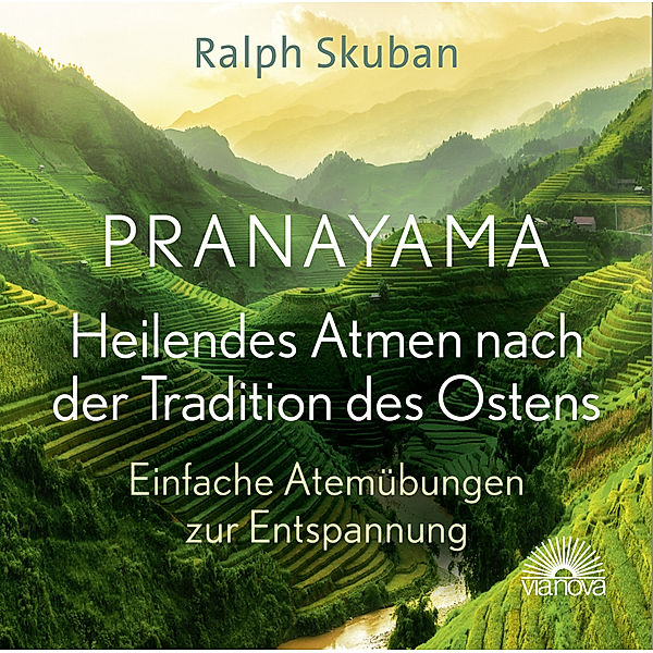 Pranayama - Heilendes Atmen nach der Tradition des Ostens, Ralph Skuban