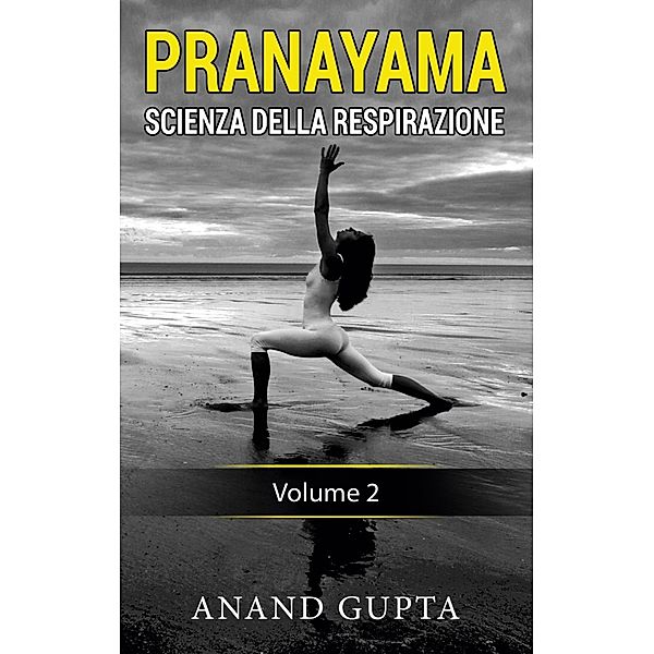 Pranayama: Scienza della Respirazione, Anand Gupta