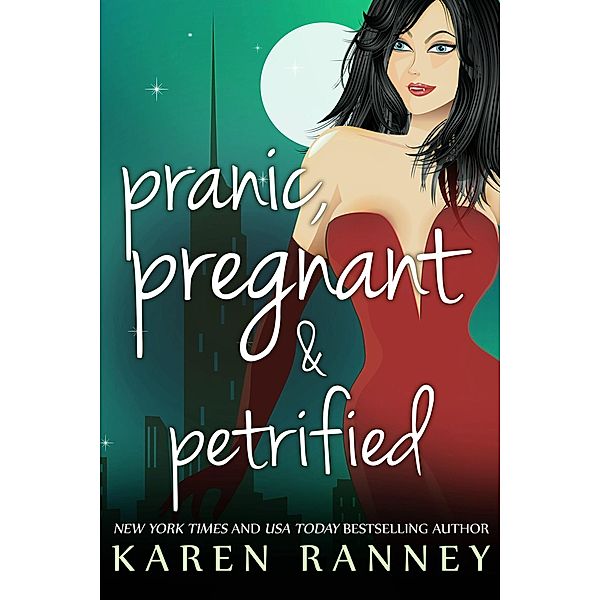 Pranic, Pregnant, and Petrified (The Montgomery Chronicles, #3), Karen Ranney