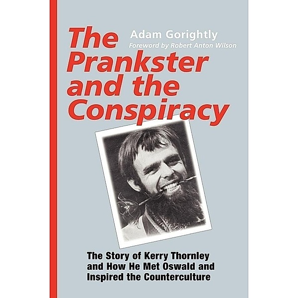 Prankster and the Conspiracy, Adam Gorightly