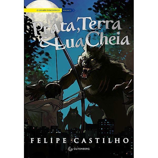 Prata, Terra & Lua Cheia / O legado folclórico Bd.2, Felipe Castilho