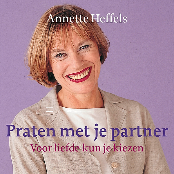 Praten met je partner, Annette Heffels