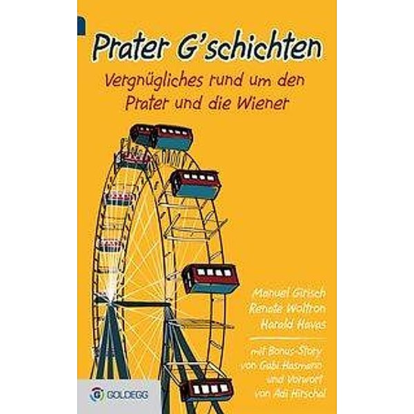 Prater G'schichten, Manuel Girisch, Renate Woltron, Harald Havas