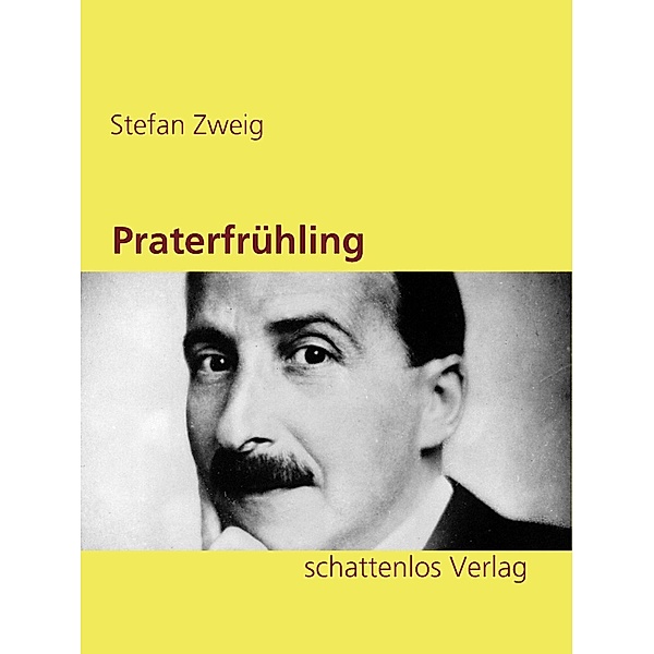 Praterfrühling, Stefan Zweig