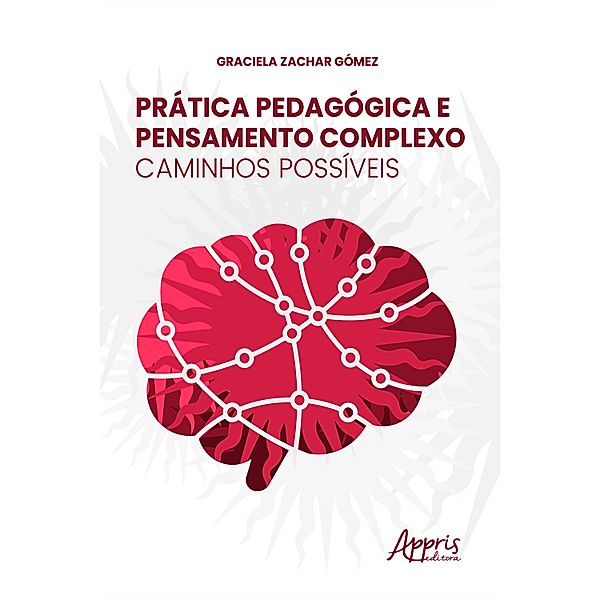 Prática pedagógica e pensamento complexo: caminhos possíveis, Graciela Zachar Gómez