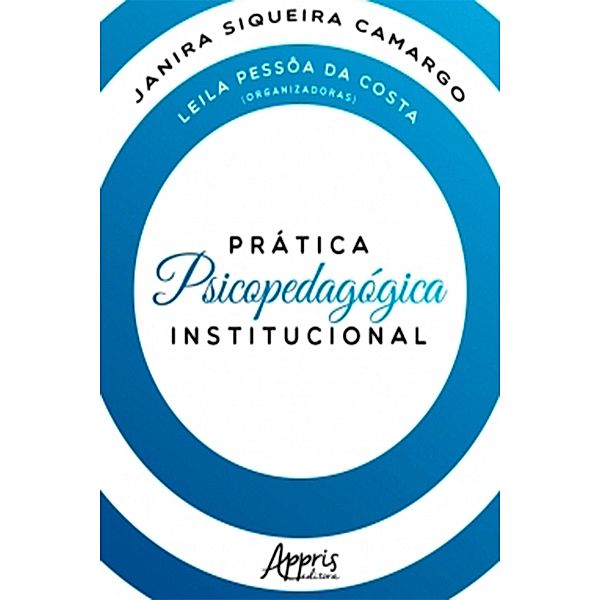 Prática Psicopedagógica Institucional, Janira Siqueira Camargo, Leila Pessôa Da Costa