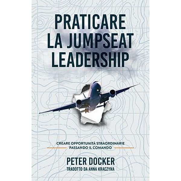 Praticare La Jumpseat Leadership, Peter Docker