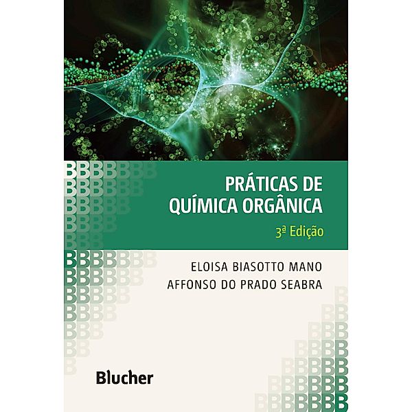 Práticas de química orgânica, Eloisa Biasotto Mano, Affonso do Prado Seabra