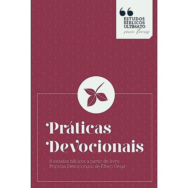 Práticas Devocionais - Estudos Bíblicos / Estudos Bíblicos Ultimato Bd.2, Délnia Bastos