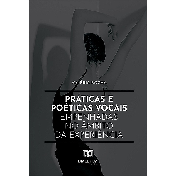 Práticas e Poéticas Vocais Empenhadas no Âmbito da Experiência, Valéria Rocha