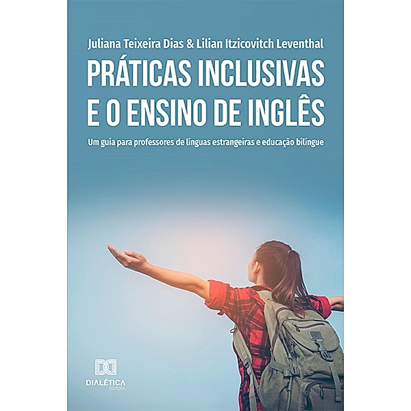 Práticas inclusivas e o Ensino de Inglês, Juliana Teixeira Dias, Lilian Itzicovitch Leventhal