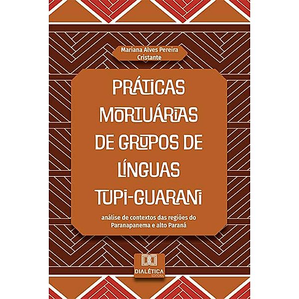 Práticas mortuárias de grupos de línguas Tupi-Guarani, Mariana Alves Pereira Cristante