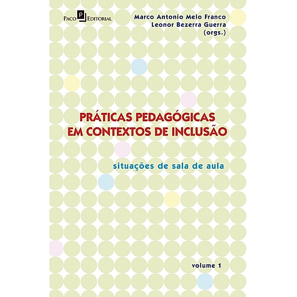 Práticas Pedagógicas em Contextos de Inclusão, Marco Antonio Melo Franco, Leonor Bezerra Guerra, Paloma Roberta Euzebio Rodrigues