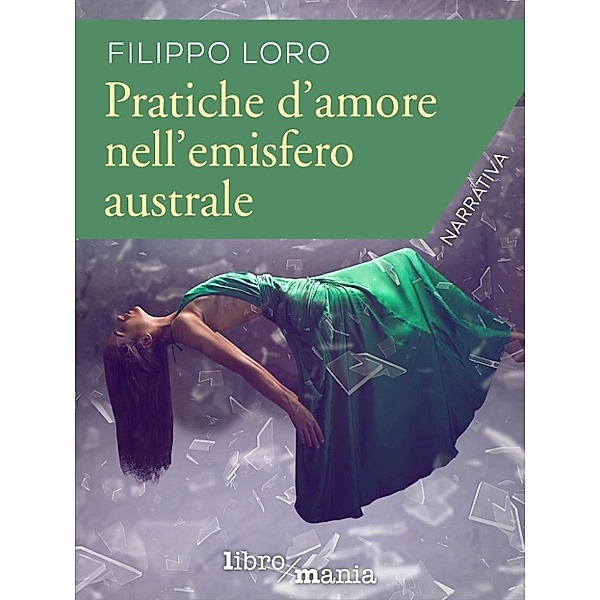Pratiche d'amore nell'emisfero australe, Filippo Loro