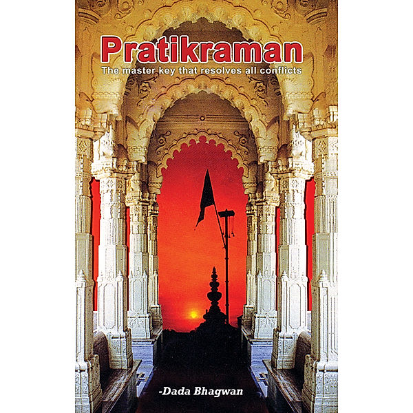 Pratikraman: Freedom Through Apology & Repentance (Abr.), Dada Bhagwan