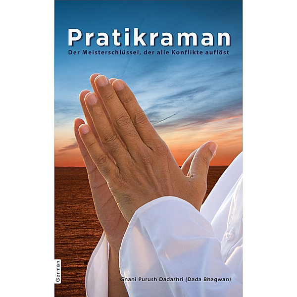 Pratikraman: The Key that resolves all Conflicts (Abr.) (In German), Dada Bhagwan