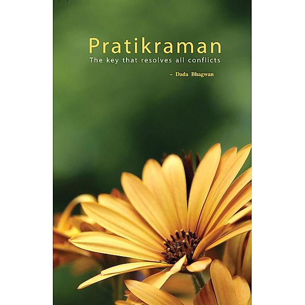 Pratikraman: The Key that resolves all Conflicts(Full Version), DadaBhagwan