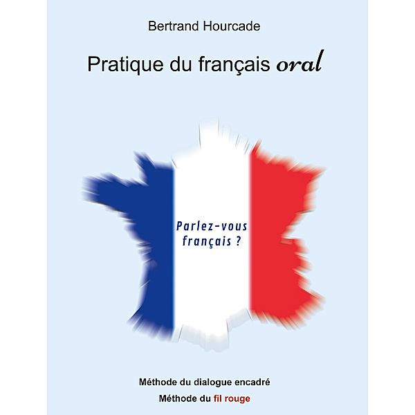 Pratique de français oral, Bertrand Hourcade