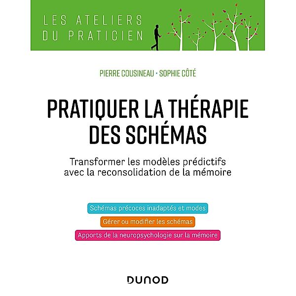 Pratiquer la thérapie des schémas / Les Ateliers du praticien, Pierre Cousineau, Sophie Côté