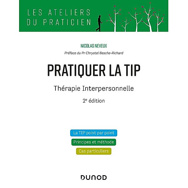 Pratiquer la TIP - Thérapie Interpersonnelle - 2e éd. / Les Ateliers du praticien, Nicolas Neveux