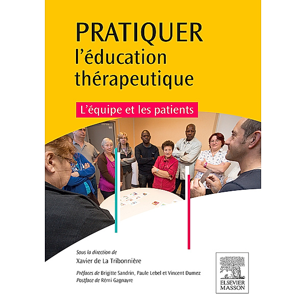 Pratiquer l'éducation thérapeutique, Xavier De La Tribonnière