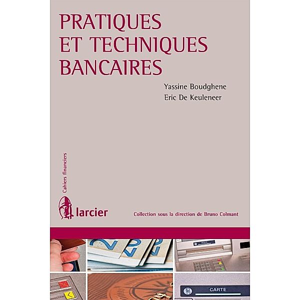 Pratiques et techniques bancaires, Monsieur Yassine Boudghene, Eric de Keuleneer