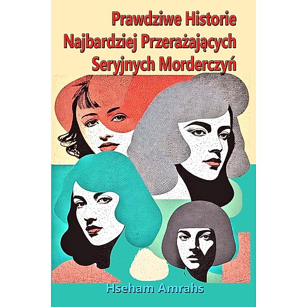 Prawdziwe Historie Najbardziej Przerazajacych Seryjnych Morderczyn, Hseham Amrahs