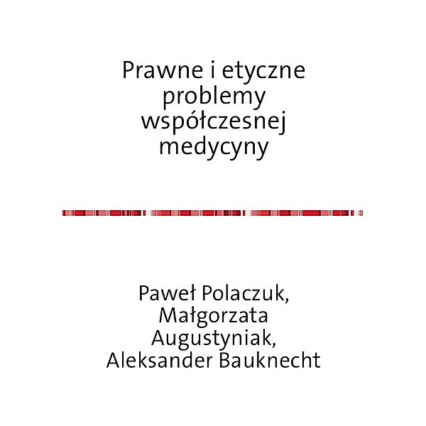 Prawne i etyczne problemy wspólczesnej medycyny, Pawel Polaczuk