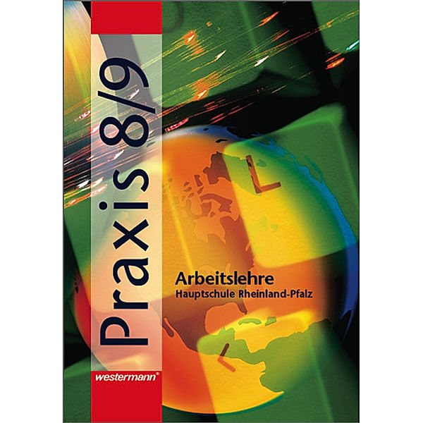 Praxis, Arbeitslehre Hauptschule Rheinland-Pfalz: 8./9. Schuljahr