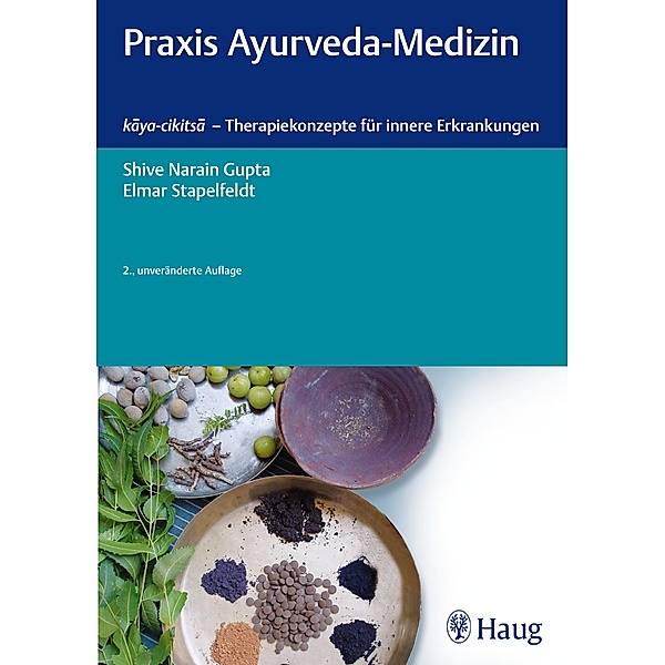 Praxis Ayurveda-Medizin, Shive N. Gupta, Elmar Stapelfeldt