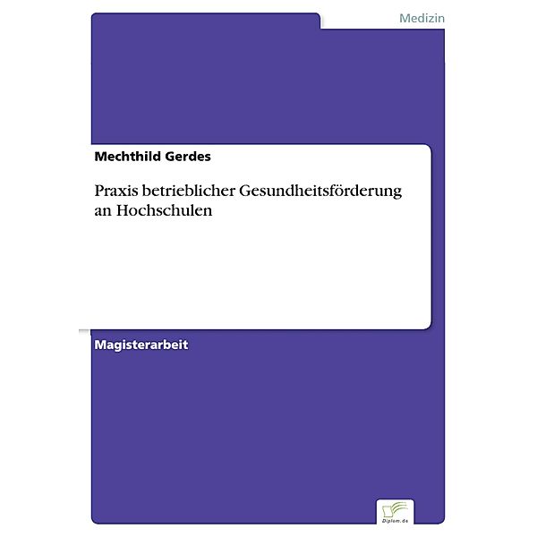 Praxis betrieblicher Gesundheitsförderung an Hochschulen, Mechthild Gerdes