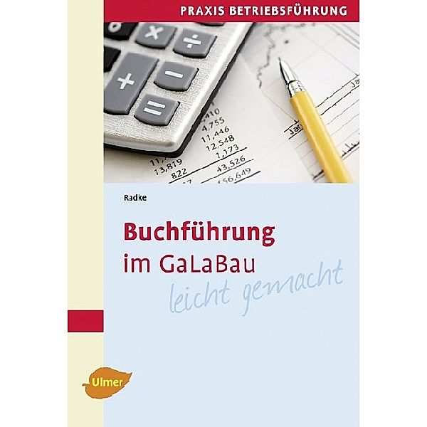 Praxis Betriebsführung / Buchführung im GaLaBau, Holger Beiersdorf, Horst-Dieter Radke