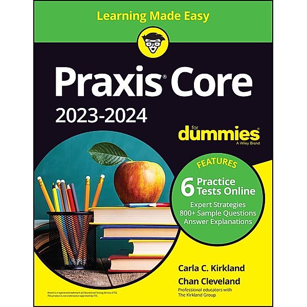 Praxis Core 2023-2024 For Dummies with Online Practice, Carla C. Kirkland, Chan Cleveland